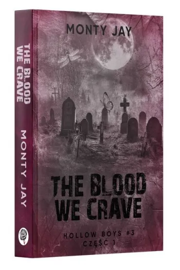 The Blood we Crave Duet. Hollow Boys. Tom 3. Cz�� 1 - Monty Jay
