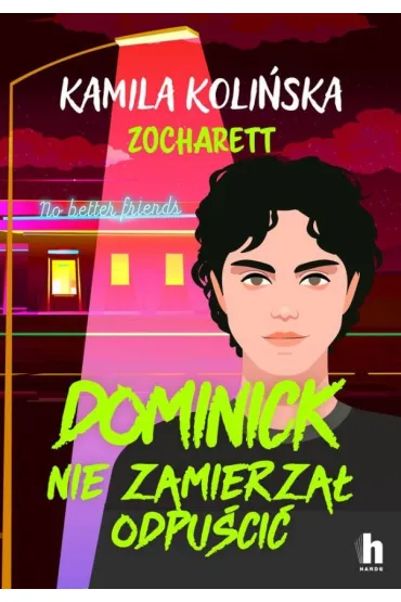 Dominick nie zamierza� odpu�ci� - Kamila Koli�ska