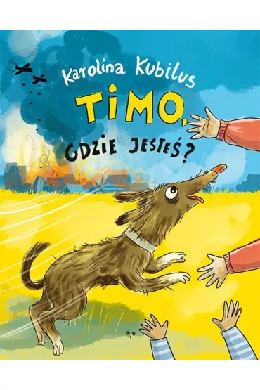 TIMO GDZIE JESTE? - Karolina Kubilus, Katarzyna Koodziej