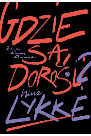 Gdzie s� doro�li? - Nina  Lykke
