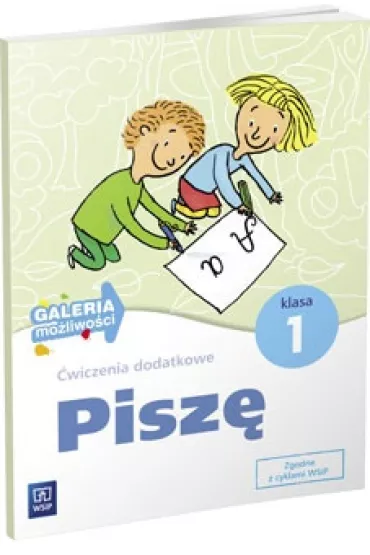 Galeria mo�liwo�ci. Pisz�. �wiczenia dodatkowe. Edukacja wczesnoszkolna. Klasa 1 - Jolanta Bredek-Morawska
