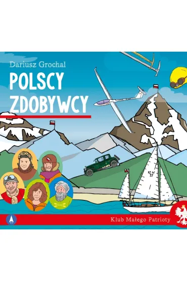 Klub ma�ego patrioty. Polscy zdobywcy - Dariusz Grochal