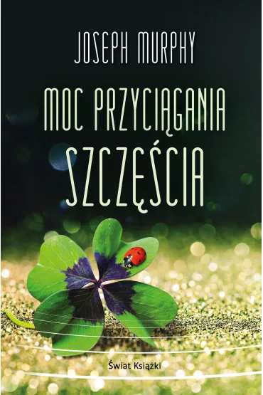 Moc przyci�gania szcz�cia - Joseph Murphy