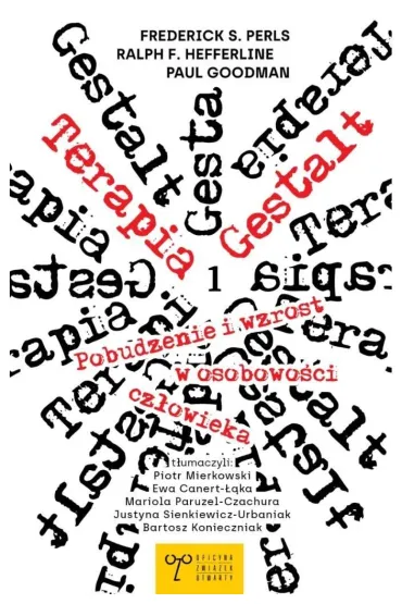 Terapia Gestalt. Pobudzenie i wzrost w osobowo�ci cz�owieka. Tom 1 - Paul Goodman, Frederick  Perls, Ralph  Hefferline