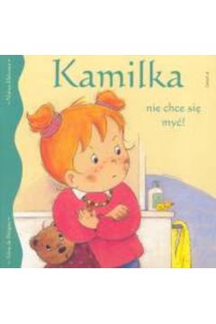 Kamilka nie chce sie my�
