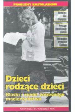 Dzieci rodz�ce dzieci (twarda oprawa)