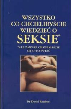 Wszystko, co chcieliby�cie wiedzie� o seksie - Reuben David - Reuben David