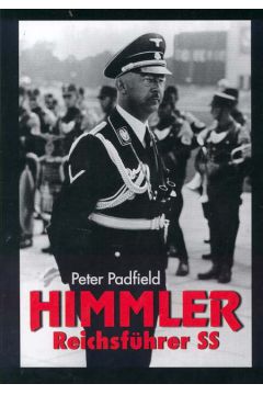 Himmler Reichsfuhrer SS - Padfield Peter - Peter Padfield