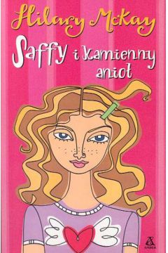 Saffy i kamienny anio� - Mckay Hilary - Hilary McKay