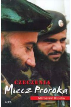 Czeczenia Miecz Proroka - Kuleba Miros�aw - Miros�aw Kuleba