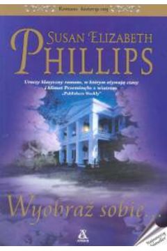 Wyobra� sobie... - Phillips Susan Elizabeth - Susan Elizabeth Phillips