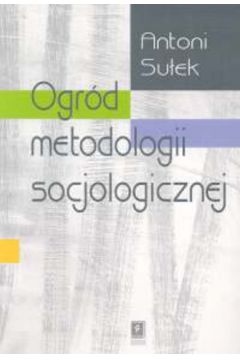 Ogr�d metodologii socjologicznej - Su�ek Antoni - Antoni Su�ek