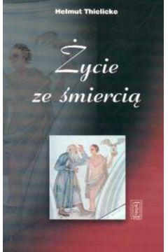 �ycie ze �mierci� - Thielicke Helmut - Thielicke Helmut