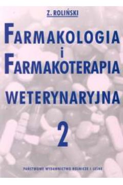 Farmakologia i farmakoterapia weterynaryjna t. 2 - Roli�ski Zbigniew - Zbigniew Roli�ski
