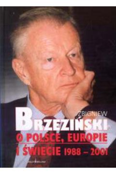 O Polsce Europie i �wiecie 1988 - 2001 - Brzezi�ski Zbigniew