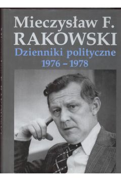 Dzienniki polityczne 1976 - 1978 - Rakowski Mieczys�aw F. - Mieczys�aw Rakowski