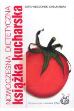Nowoczesna dietetyczna ksi��ka kucharska - Wieczorek - Che�mi�ska Zofia - Zofia Wieczorek-Che�mi�ska