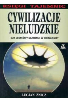 Cywilizacje nieludzkie - Znicz Lucjan - Lucjan Znicz