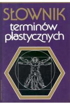 S�ownik termin�w plastycznych - Zwoli�ska Krystyna, Malicki Zas�aw - Krystyna Zwoli�ska, Malicki Zas�aw