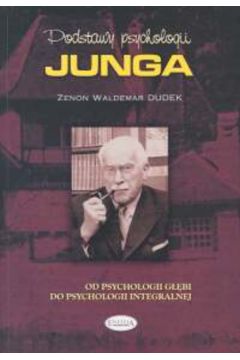 Podstawy psychologii Junga - Dudek Zenon Waldemar