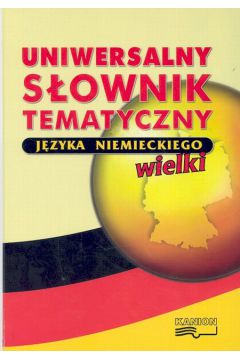 Uniwersalny s�ownik tematyczny j�zyka niemieckiego - Wo�niakowski Grzegorz (red.) - Grzegorz Wo�niakowski