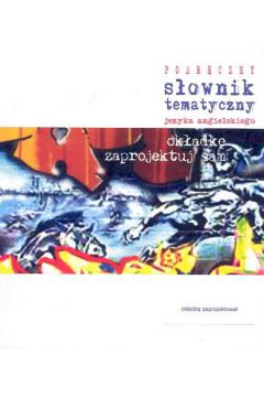 Podr�czny s�ownik tematyczny j�zyka angielskiego
