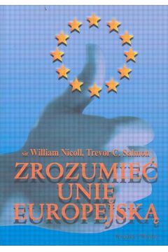 Zrozumie� Uni� Europejsk� - Nicoll William, Salmon Trevor C. - William Nicoll, Trevor C. Salmon