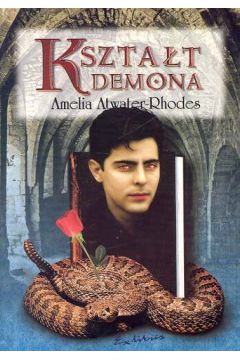 Kszta�t demona - Atwater - Rhodes Amelia - Amelia Atwater-Rhodes