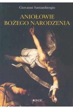 Anio�owie Bo�ego Narodzenia - Santambrogio Giovanni - Santambrogio Giovanni