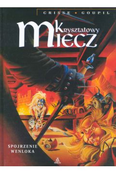 Kryszta�owy miecz t.2 - Goupil, Crisse - Crisse, Goupil