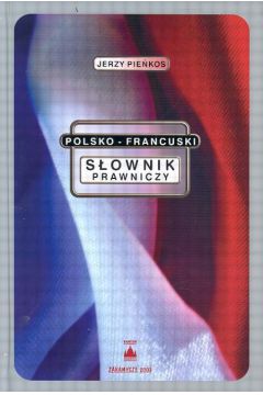 S�ownik prawniczy polsko-francuski - Pie�kos Jerzy - Jerzy Pie�kos