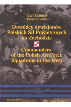 Dow�dcy dywizjon�w Polskich Si� Powietrznych na Zachodzie - Zieli�ski J�zef, Krzystek Tadeusz - J�zef Zieli�ski, Tadeusz Krzystek