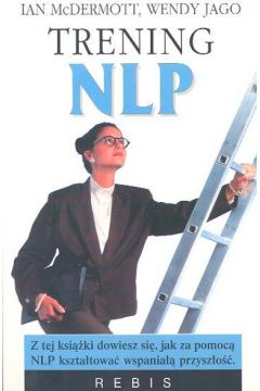 Trening NLP - McDermott Ian, Jago Wendy - Wendy Jago, Ian McDermott