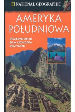 Ameryka Po�udniowa Przewodnik dla �owc�w przyg�d
