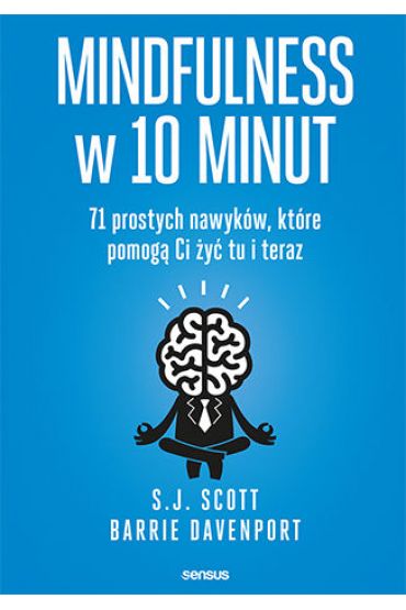 Mindfulness w 10 minut. 71 prostych nawyków