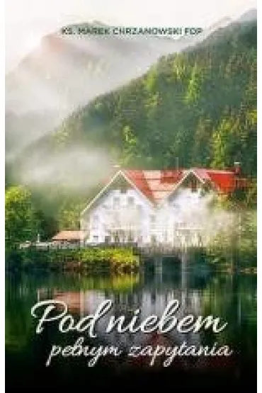 Pod niebem pe�nym zapytania - Marek Chrzanowski