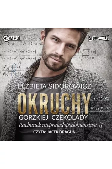 Audiobook Rachunek nieprawdopodobie�stwa. Cz�� 1. Okruchy gorzkiej czekolady. Tom 3 CD - El�bieta  Sidorowicz