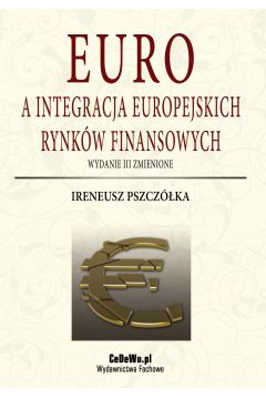 eBook Euro a integracja europejskich rynkw finansowych. Rozdzia 5. Polski rynek finansowy i strategie integracji Polski z Uni Gospodarcz i Walutow pdf