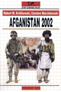Afganistan 2002 t.7 - Kr�likowski Hubert M., Marcinkowski Czes�aw - Czes�aw Marcinkowski, Hubert Marcin Kr�likowski