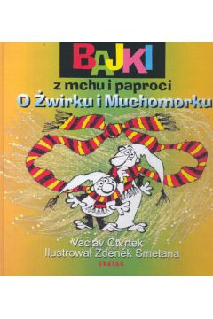 Bajki z mchu i paproci O �wirku i Muchomorku - Vaclav �tvrtek - Ctvrtek Vaclav