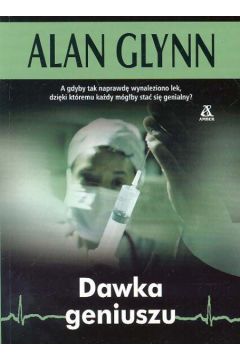 Dawka geniuszu - Glynn Alan - Alan Glynn