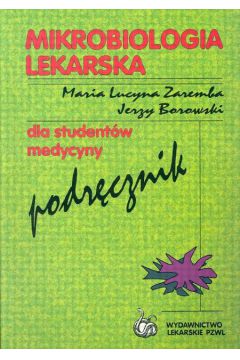 Mikrobiologia lekarska - Zaremba Maria Lucyna, Borowski Jerzy - Jerzy Borowski, Maria Lucyna Zaremba
