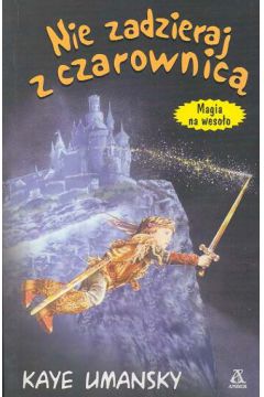 Nie zadzieraj z czarownic� - Umansky Kaye - Kaye Umansky
