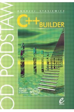 C++Buider od podstaw - Stasiewicz Andrzej - Andrzej Stasiewicz