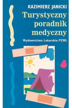 Turystyczny poradnik medyczny - Janicki Kazimierz - Kazimierz Janicki