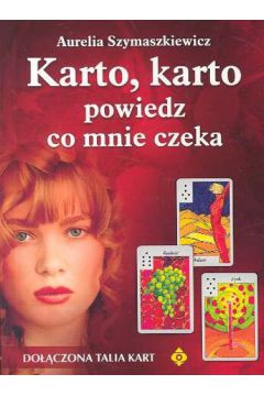 Karto, karto powiedz co mnie czeka - Szymaszkiewicz Aurelia - Aurelia Szymaszkiewicz