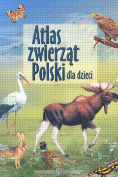 Atlas zwierz�t Polski dla dzieci