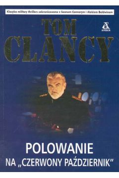 Polowanie na Czerwony Pa�dziernik - Clancy Tom