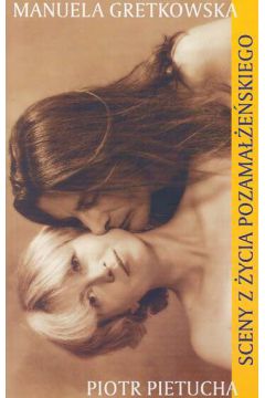 Sceny z �ycia pozama��e�skiego - Gretkowska Manuela - Manuela Gretkowska