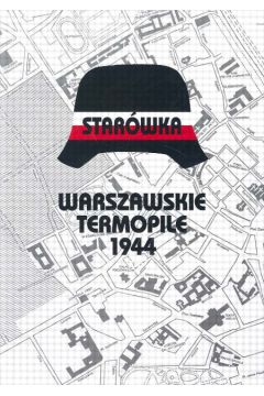 Star�wka Warszawskie Termopile 1944 - Kulesza Juliusz - Juliusz Kulesza